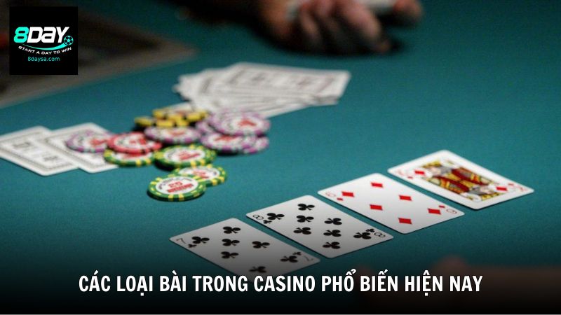 Các loại bài trong casino phổ biến hiện nay