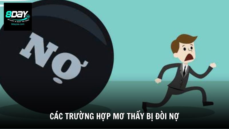 Các trường hợp mơ thấy bị đòi nợ phổ biến từ 8DAY