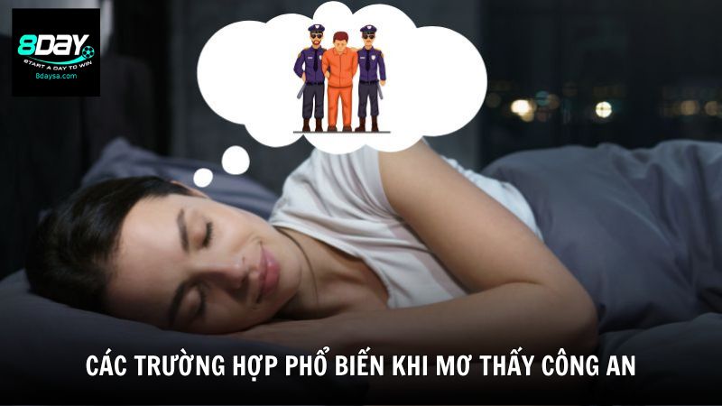 Các trường hợp phổ biến khi mơ thấy công an