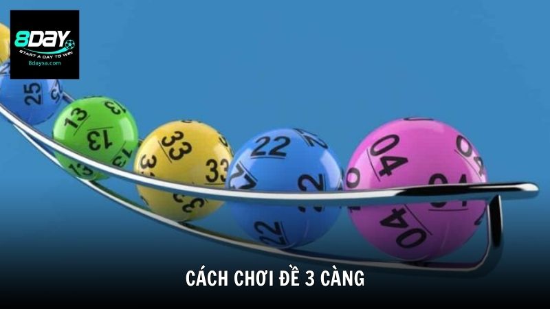 Cách chơi đề 3 càng chi tiết