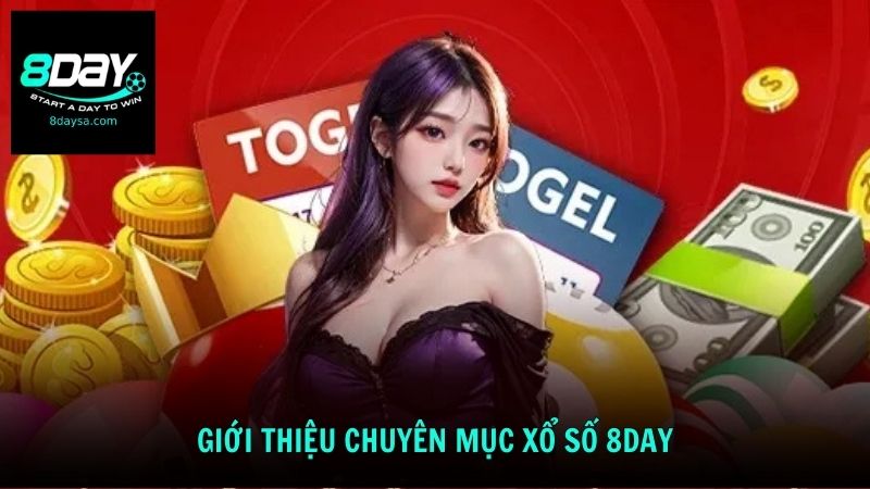 Giới thiệu chuyên mục Xổ Số 8DAY