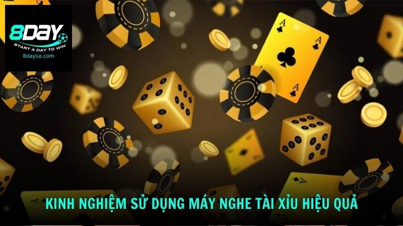 Kinh nghiệm sử dụng máy nghe tài xỉu hiệu quả từ 8DAY