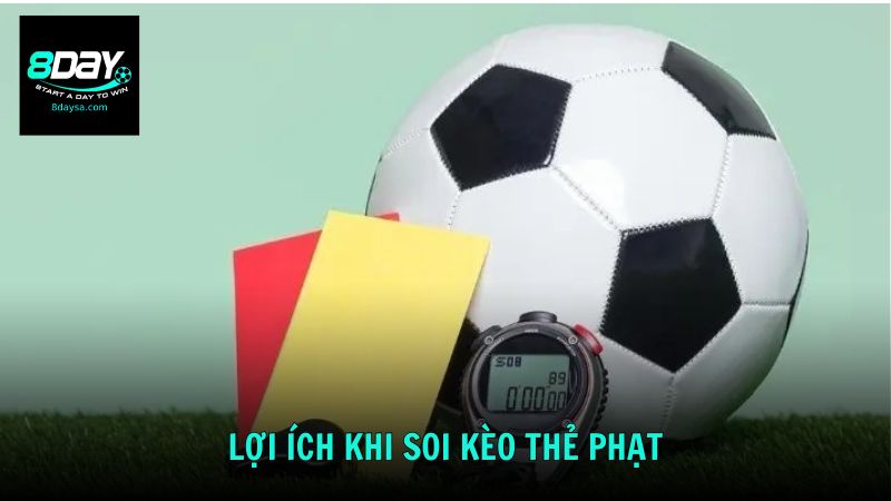 Lợi ích khi soi kèo thẻ phạt tại nhà cái 8DAY