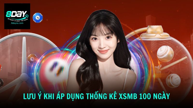 Lưu ý quan trọng khi áp dụng thống kê xổ số miền Bắc 100 ngày