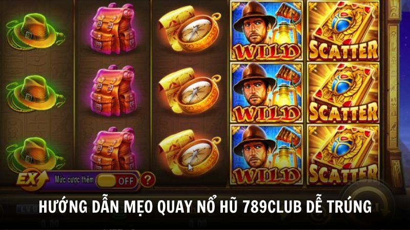 Hướng dẫn mẹo quay nổ hũ 789Club dễ trúng