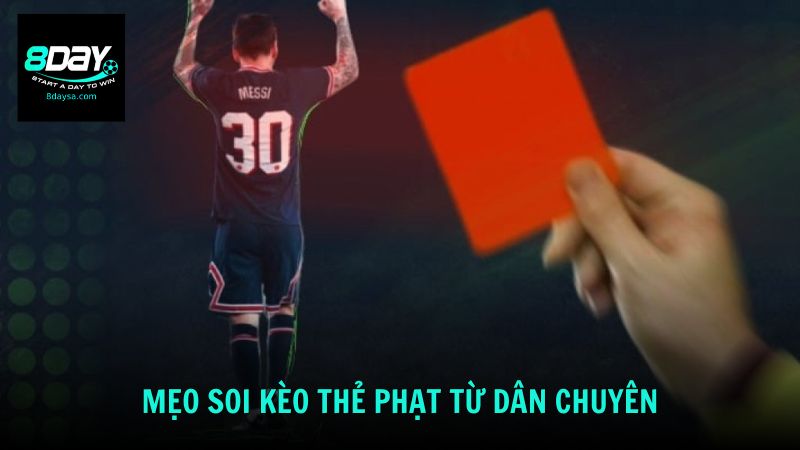 Mẹo soi kèo thẻ phạt từ dân chuyên tại 8DAY