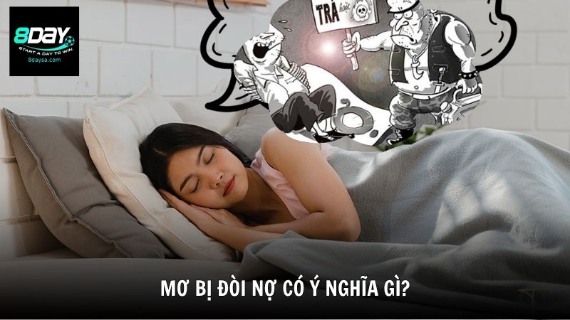 Mơ bị đòi nợ có ý nghĩa gì?