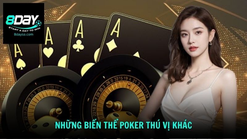 Những biến thể Poker thú vị khác