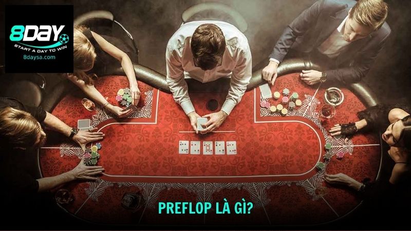 Preflop là gì?