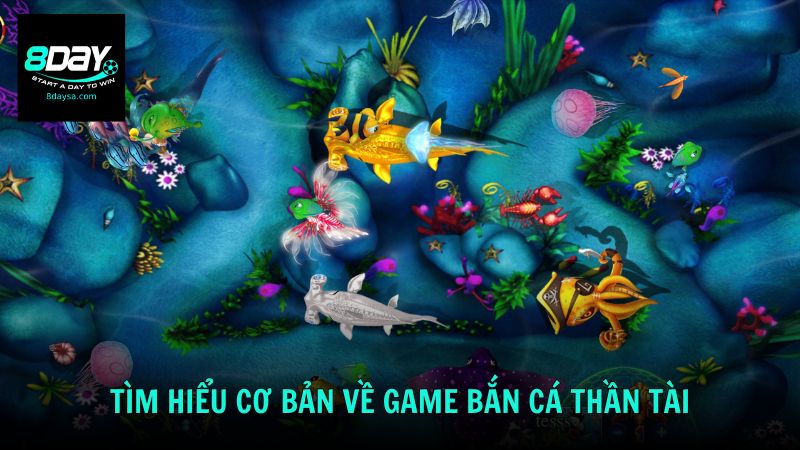 Tìm hiểu cơ bản về game bắn cá thần tài